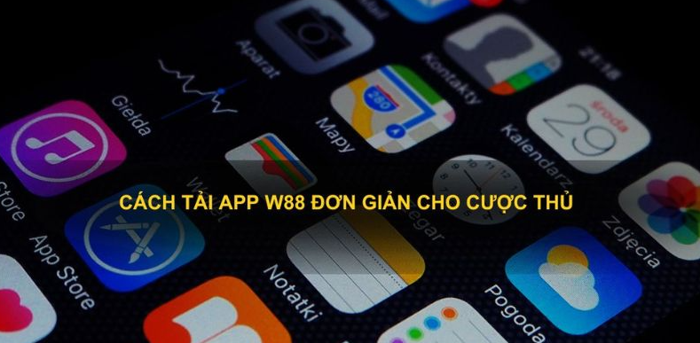 Bước 4: Cài đặt App W88 về thiết bị điện thoại