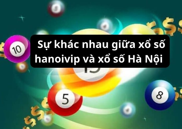 Sự giống và khác nhau giữa xổ số Hà Nội Vip W88 và Xổ số truyền thống