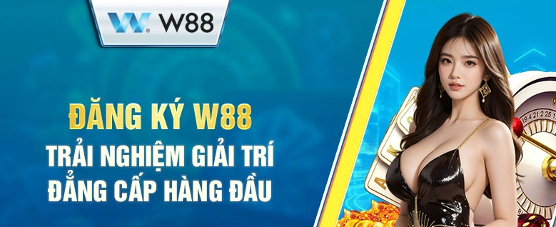 Tổng hợp toàn bộ về hình thức đăng ký W88 cho người mới tham gia